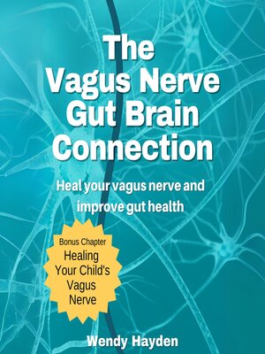 cover image of The Vagus Nerve Gut Brain Connection